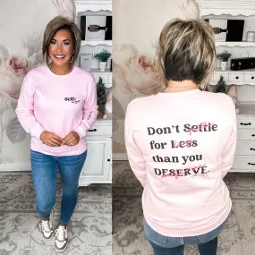 Self Love - Don't Settle Sweatshirt