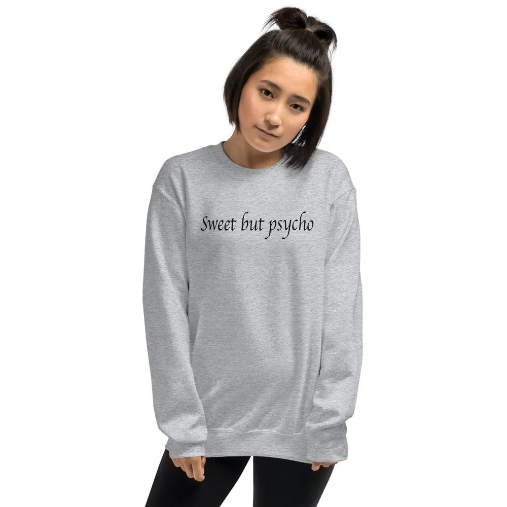 Sweet But Psycho Sweatshirt